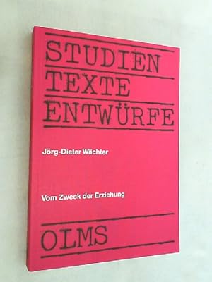 Vom Zweck der Erziehung : das Teleologieproblem in der Erziehungs- und Bildungstheorie.