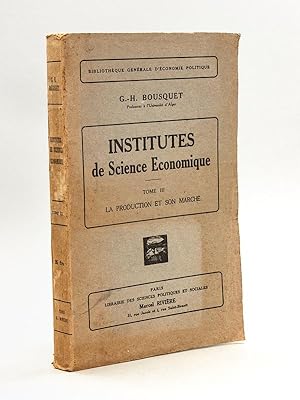 Imagen del vendedor de Institutes de Science conomique. Tome III : La Production et son March a la venta por Librairie du Cardinal