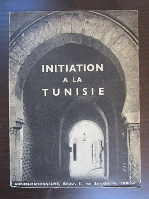 Image du vendeur pour Initiation a la Tunisie. mis en vente par Antiquariat Maralt