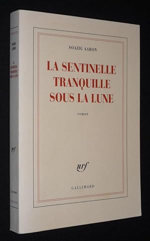 Seller image for La Sentinelle tranquille sous la lune for sale by Abraxas-libris