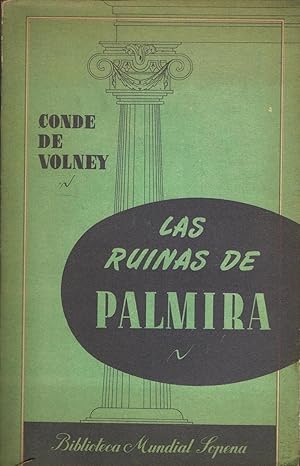 Imagen del vendedor de LAS RUINAS DE PALMIRA O MEDITACIONES SOBRE LAS REVOLUCIONES DE LOS IMPERIOS * LA LEY NATURAL a la venta por Librera Torren de Rueda