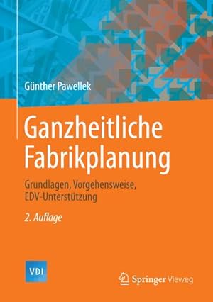 Immagine del venditore per Ganzheitliche Fabrikplanung : Grundlagen, Vorgehensweise, EDV-Untersttzung venduto da AHA-BUCH GmbH