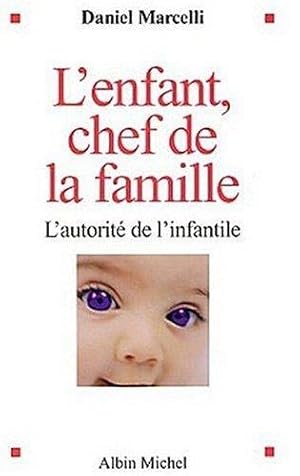 L'Enfant chef de la famille : L'autorité de l'infantile