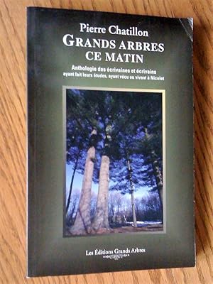 Grands Arbres, ce matin: anthologie des écrivaines et écrivains ayant fait leurs études, ayant vé...