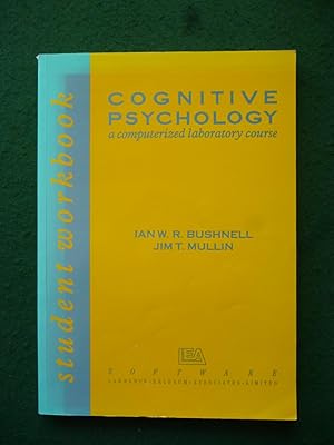 Cognitive Psychology: A Computerised Laboratory Course (Student Workbook)