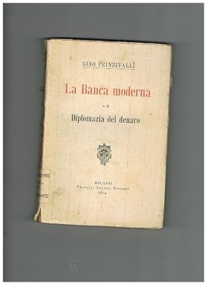 Bild des Verkufers fr La banca moderna e la diplomazia del denaro. zum Verkauf von Libreria Gull