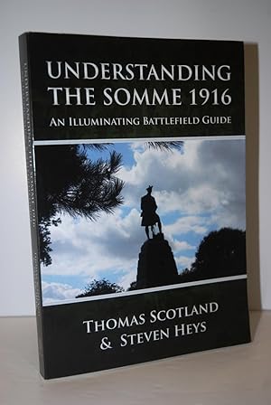 Seller image for Understanding the Somme 1916 An Illuminating Battlefield Guide for sale by Nugget Box  (PBFA)