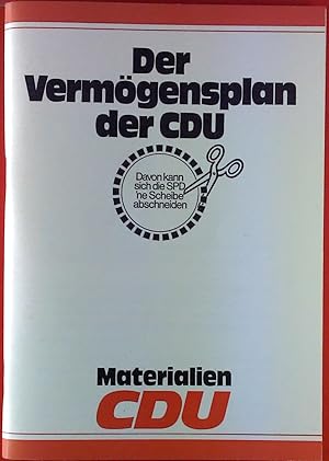 Bild des Verkufers fr Der Vermgensplan der CDU. Materialien CDU. zum Verkauf von biblion2