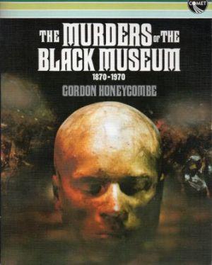 THE MURDERS OF THE BLACK MUSEUM 1870-1970