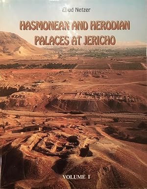 Hasmonean and Herodian Palaces in Jericho: Final Report, 1973-1987 Volume 1 : Stratigraphy and ar...