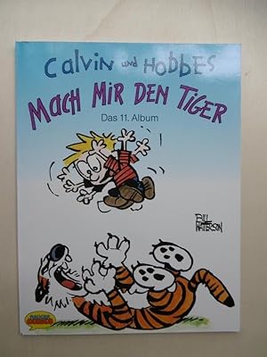 Calvin und Hobbes: Mach mir den Tiger. (Das 11.Album. - Aus dem Amerikanischen von Waltraud Götti...