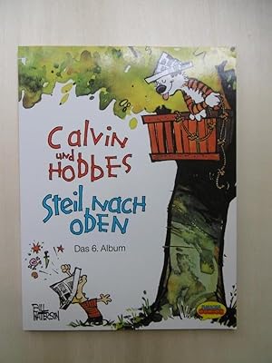 Calvin und Hobbes: Steil nach oben.( Das 6.Album. - Aus dem Amerikanischen von Waltraud Götting)....