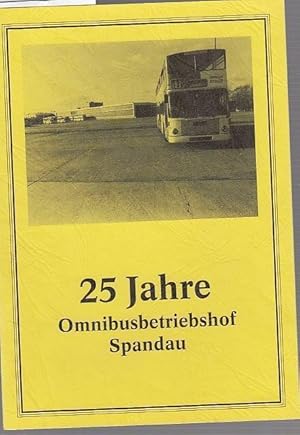 Image du vendeur pour 25 Jahre Omnibusbetriebshof Spandau. 30. Januar 1967 - 1992. mis en vente par Antiquariat Carl Wegner