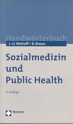 Immagine del venditore per Sozialmedizin und Public Health. Handwrterbuch. Ein Wrterbuch zu den Grundlagen der Gesundheitssicherung, der Gesundheitsversorgung, des Gesundheitsmanagement , der Steuerung und der Regulation im Gesundheitswesen. venduto da Antiquariat Carl Wegner