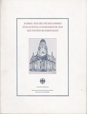 Seller image for Ausbau des Deutschen Domes zum Ausstellungsgebude des Deutschen Bundestages. for sale by Antiquariat Carl Wegner