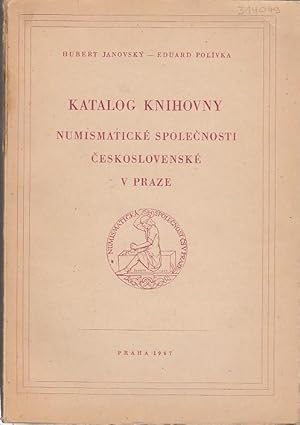 Katalog Knihovny - Numismaticke Spolecnosti Ceskoslovenske V Praze.