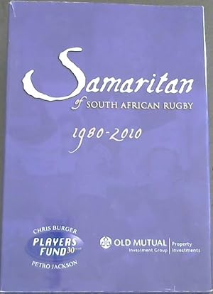 Samaritan of South African Rugby: History of the Chris Burger/Petro Jackson Players Fund (1980-2010)