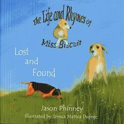 Bild des Verkufers fr The Life and Rhymes of Miss Biscuit: Lost and Found zum Verkauf von The Book Faerie