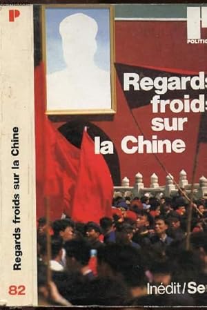 Seller image for REGARDS FROIDS SUR LA CHINE - COLLECTION POLITIQUE N82 for sale by Le-Livre