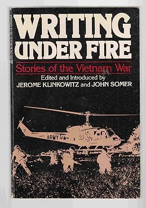 Image du vendeur pour Writing under Fire Stories of the Vietnam War mis en vente par Riverwash Books (IOBA)