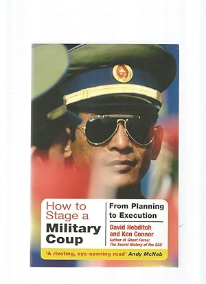 Image du vendeur pour HOW TO STAGE A MILITARY COUP from Planning to Execution mis en vente par Books for Amnesty, Malvern