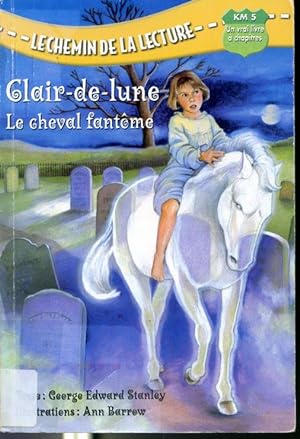 Seller image for Clair-de-lune Le cheval fantme - Le chemin de la lecture KM 5 for sale by Librairie Le Nord