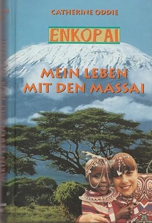 Bild des Verkufers fr Enkopai. Mein Leben mit den Massai. zum Verkauf von Ant. Abrechnungs- und Forstservice ISHGW