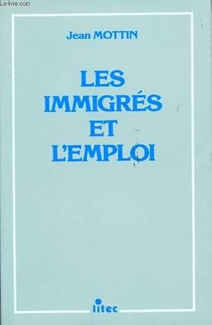 Seller image for LES IMMIGRES ET L'EMPLOI for sale by Le-Livre