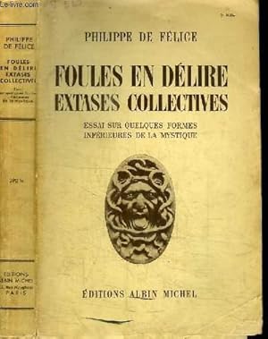 Bild des Verkufers fr FOULES EN DELIRE EXTASES COLLECTIVES - ESSAI SUR QUELQUES FORMES INFERIEURES DE LA MYSTIQUE zum Verkauf von Le-Livre