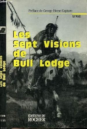 Seller image for LES SEPT VISIONS DE BULL LODGHE RECONTEES PAR SA FILLE for sale by Le-Livre