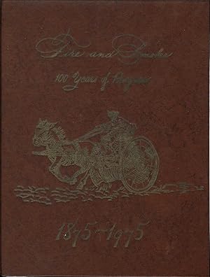 Seller image for Fire and Smoke: 100 Years of Progress: A History Of The Fargo Fire Department 1875 - 1975 for sale by The Book Shelf