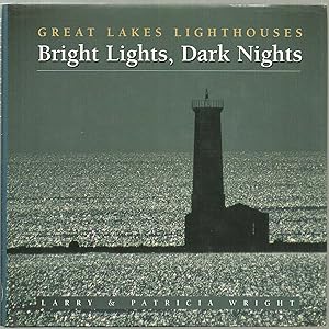 Seller image for Bright Lights, Dark Nights: Great Lakes Lighthouses for sale by Sabra Books