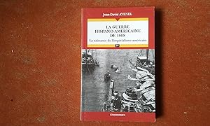 Imagen del vendedor de La guerre hispano-amricaine de 1898 - La naissance de l'imprialisme amricain a la venta por Librairie de la Garenne