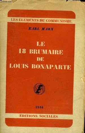 Bild des Verkufers fr LE 18 BRUMAIRE DE LOUIS BONAPARTE - COLLECTION LES ELEMENTS DU COMMUNISME. zum Verkauf von Le-Livre