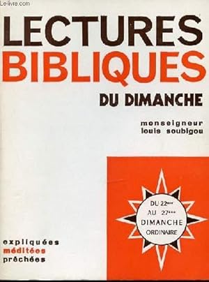 Seller image for LECTURES BIBLIQUES DU DIMANCHE - EXPLIQUEES, MEDITEES, PRECHEES / DU 22 EME AU 27 EME DIMANCHE ORDINAIRE. for sale by Le-Livre