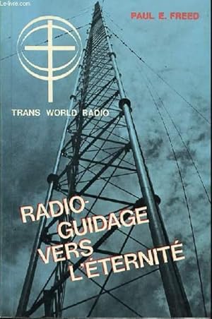 Bild des Verkufers fr RADIO GUIDAGE VERS L'ETERNITE - TRANS WORLD RADIO. zum Verkauf von Le-Livre