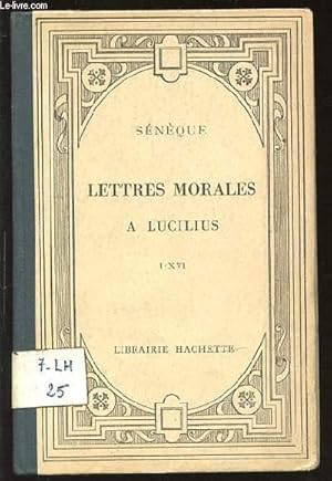 Imagen del vendedor de SENEQUE - LETTRES MORALES A LUCILIUS (I - XVI). TEXTE LATIN PUBLIE AVEC UNE NOTICE SUR LA VIE ET LES OEUVRES DE SENEQUE ET DES NOTES EN FRANCAIS. a la venta por Le-Livre