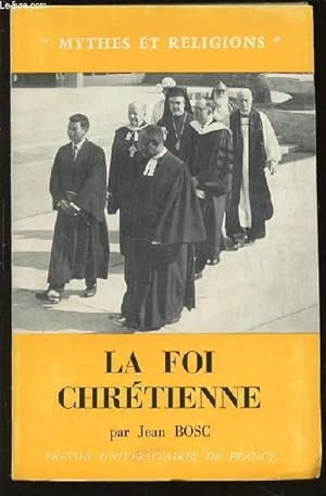 Seller image for LA FOI CHRETIENNE : ACCORDS ET DIVERGENCES DES EGLISES - COLLECTION "MYTHES ET RELIGIONS". for sale by Le-Livre