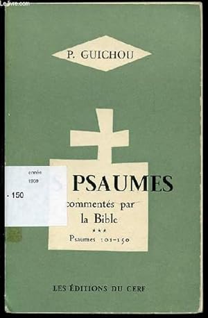 Seller image for LES PSAUMES COMMENTES PAR LA BIBLE - PSAUMES 101-150. for sale by Le-Livre