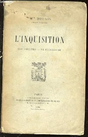 Imagen del vendedor de L'INQUISITION : SES ORIGINES, SA PROCEDURE. a la venta por Le-Livre