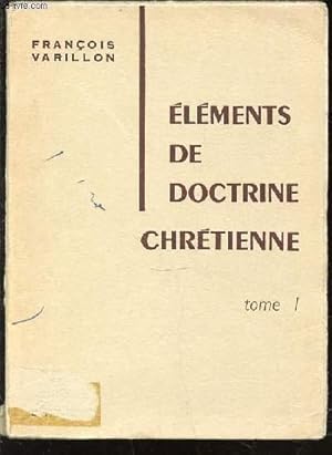 Bild des Verkufers fr ELEMENTS DE DOCTRINE CHRETIENNE - TOME 1. zum Verkauf von Le-Livre