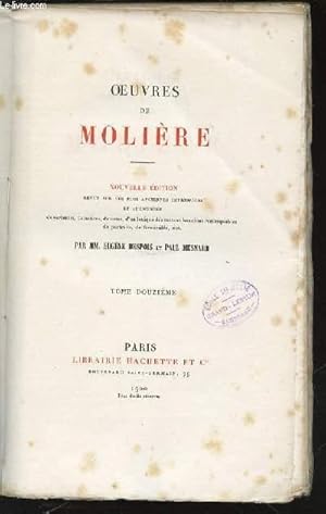 Seller image for OEUVRES DE MOLIERE - TOME 12. REVUE SUR LES PLUS ANCIENNES IMPRESSIONS ET AUGMENTEE DE VARIANTES, NOTICES, NOTE, D'UN LEXIQUE DES MOTS ET LOCUTIONS REMARQUABLES, DE PORTRAITS, ETC. for sale by Le-Livre