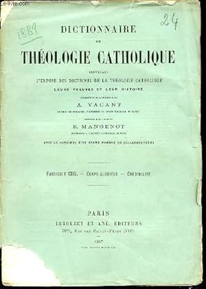 Bild des Verkufers fr FASCICULE XXIV : CORPS GLORIEUX, CRIDIBILITE - DICTIONNAIRE DE THEOLOGIE CATHOLIQUE CONTENANT L'EXPOSE DES DOCTRINES DE LA THEOLOGIE CATHOLIQUE, LEURS PREUVES ET LEUR HISTOIRE. zum Verkauf von Le-Livre