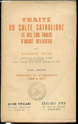 Seller image for TRAITE DU CULTE CATHOLIQUE ET DES LOIS CIVILES D'ORDRE RELIGIEUX - TOME 1 : HISTORIQUE DE LA LEGISLATION 1789 A 1947. for sale by Le-Livre