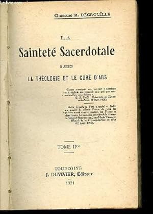 Image du vendeur pour LA SAINTETE SACERDOTALE D'APRES LA THEOLOGIE ET LE CURE D'ARS - TOME II EME. mis en vente par Le-Livre