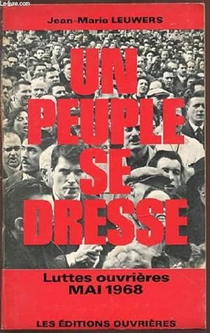 Seller image for UN PEUPLE SE DRESSE - LUTTES OUVRIERES MAI 1968. for sale by Le-Livre
