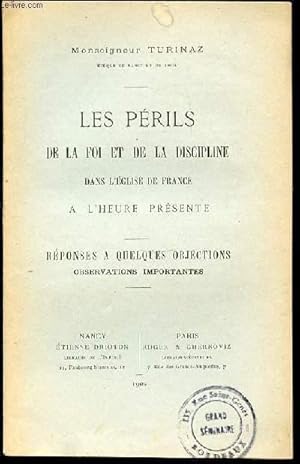 Bild des Verkufers fr LES PERILS DE LA FOI ET DE LA DISCIPLINE DANS L'EGLISE DE FRANCE A L'HEURE PRESENTE - REPONSES A QUELQUES OBJECTIONS / OBSERVATIONS IMPORTANTES. zum Verkauf von Le-Livre