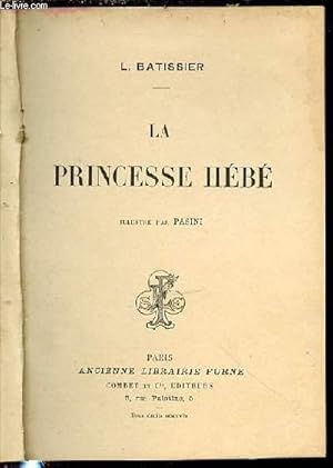 Bild des Verkufers fr LA PRINCESSE HEBE - ILLUSTRE PAR PASINI. zum Verkauf von Le-Livre
