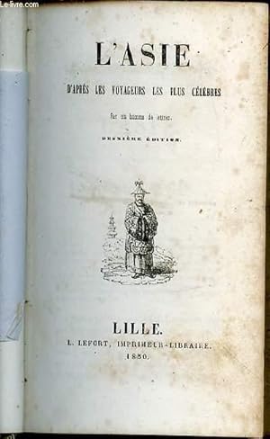 Seller image for L'ASIE D'APRES LES VOYAGEURS LES PLUS CELEBRES. for sale by Le-Livre