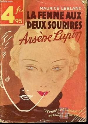 Bild des Verkufers fr LA FEMME AUX DEUX SOURIRES - ARSENE LUPIN / COLLECTION "LE POINT D'INTERROGATION" / ROMANS D'AVENTURES. zum Verkauf von Le-Livre